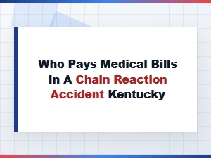 Who Pays Medical Bills in a Kentucky Chain Reaction?