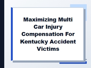 Maximizing Multi-Car Injury Compensation in Kentucky