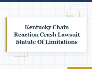 Statute of Limitations for a Kentucky Chain Reaction Crash